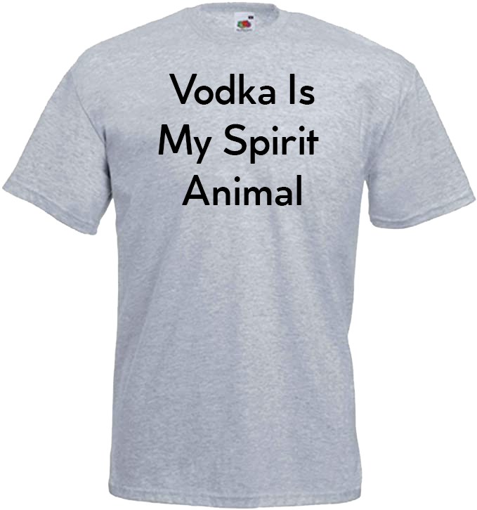 Vodka is my Spirit Animal