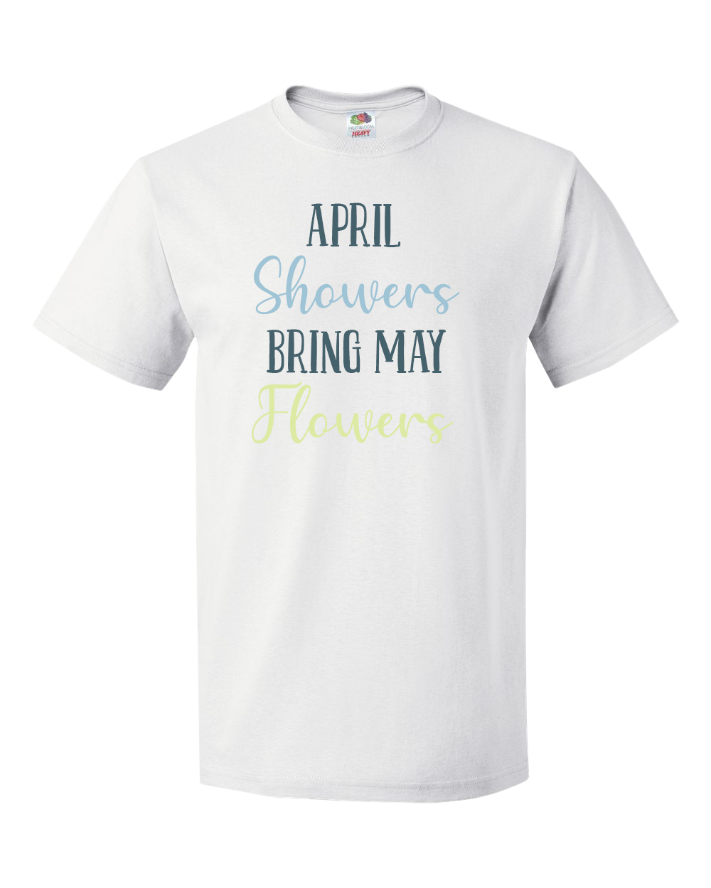 April Showers Bring May Flowers - Spring