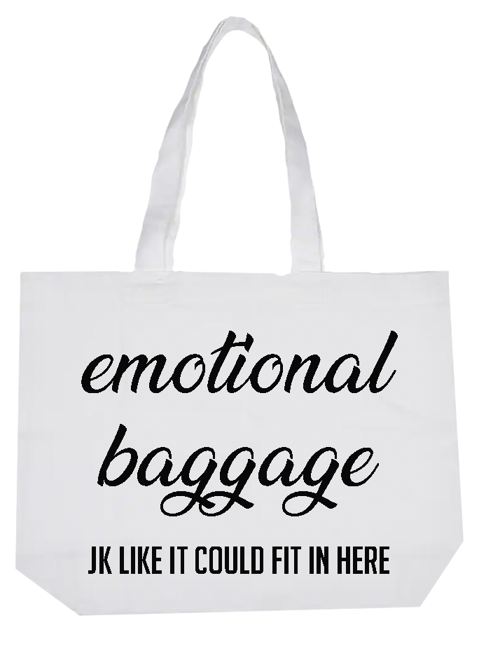 Emotional Baggage JK Like it Could Fit in Here