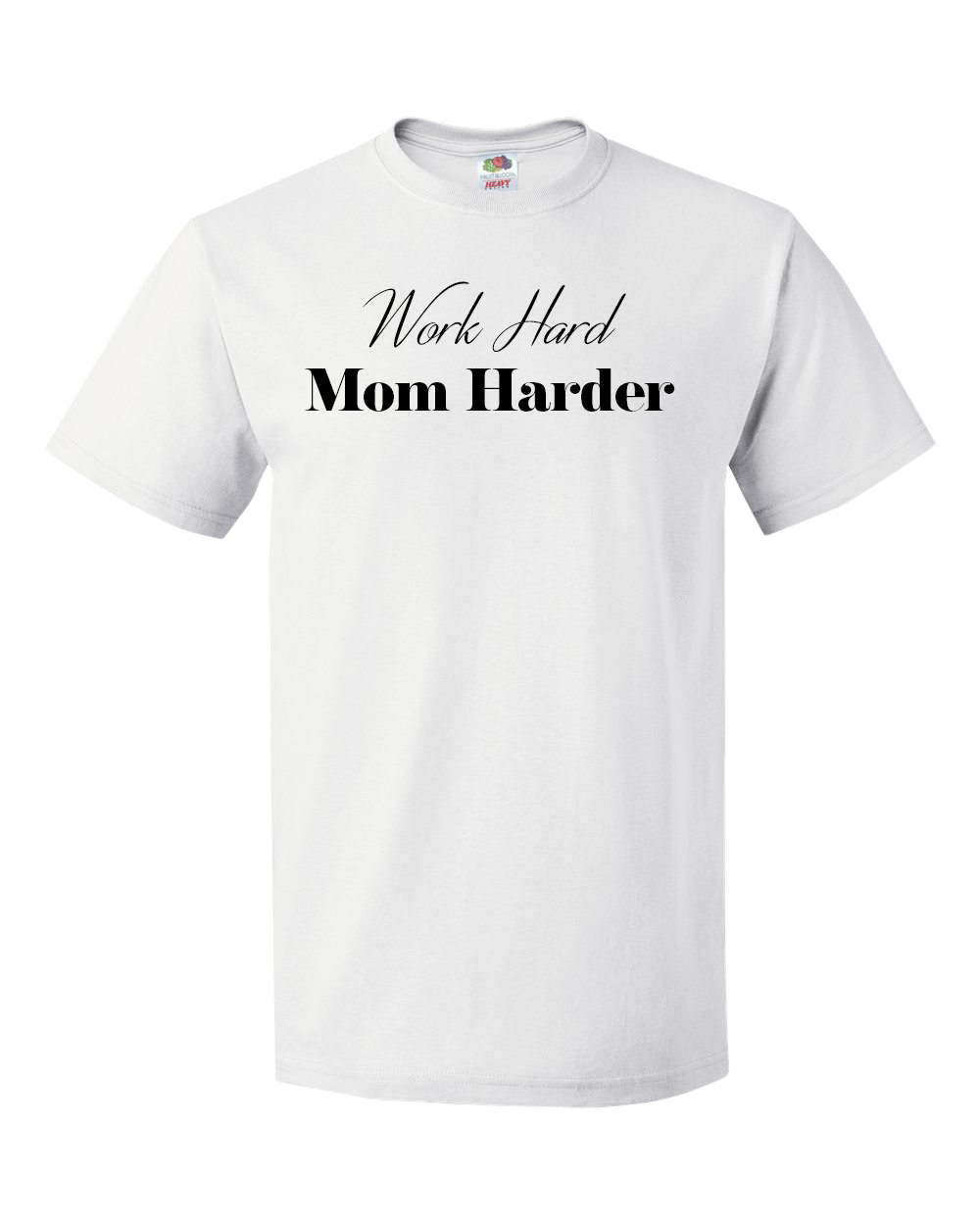 Work Hard, Mom Harder