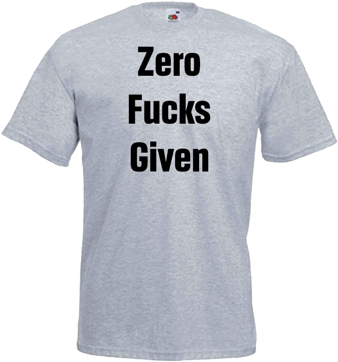Zero Fucks Given