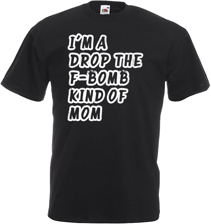 I'm A Drop the F-Bomb Kind of Mom