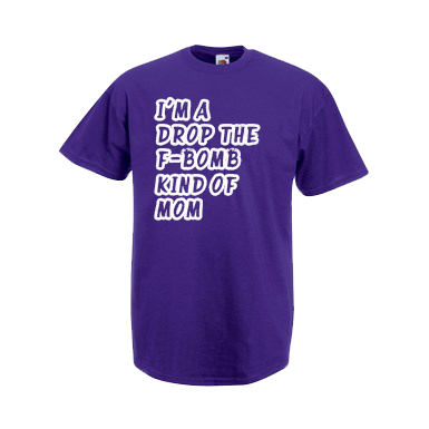 I'm A Drop the F-Bomb Kind of Mom