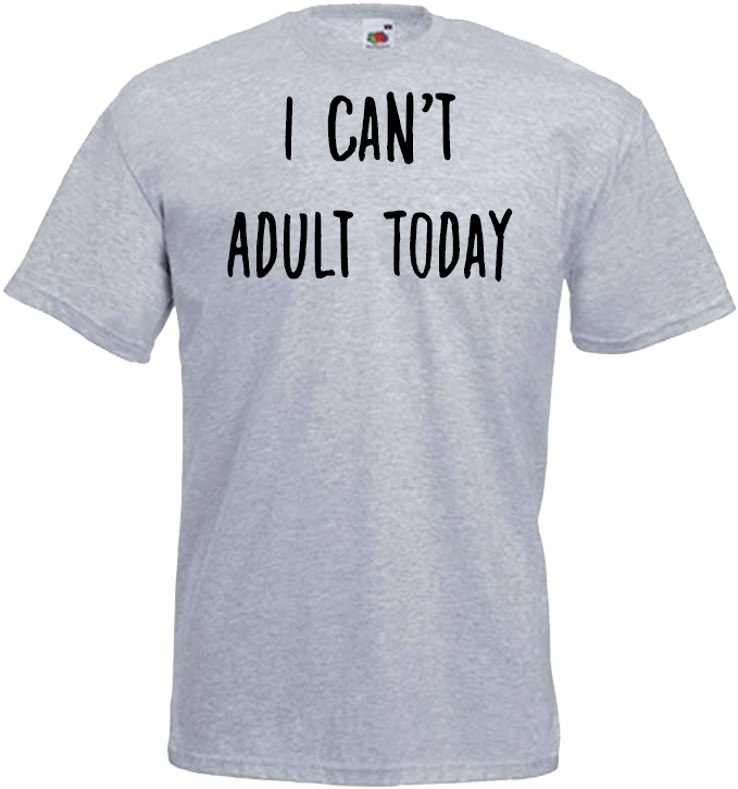 I Can't Adult Today