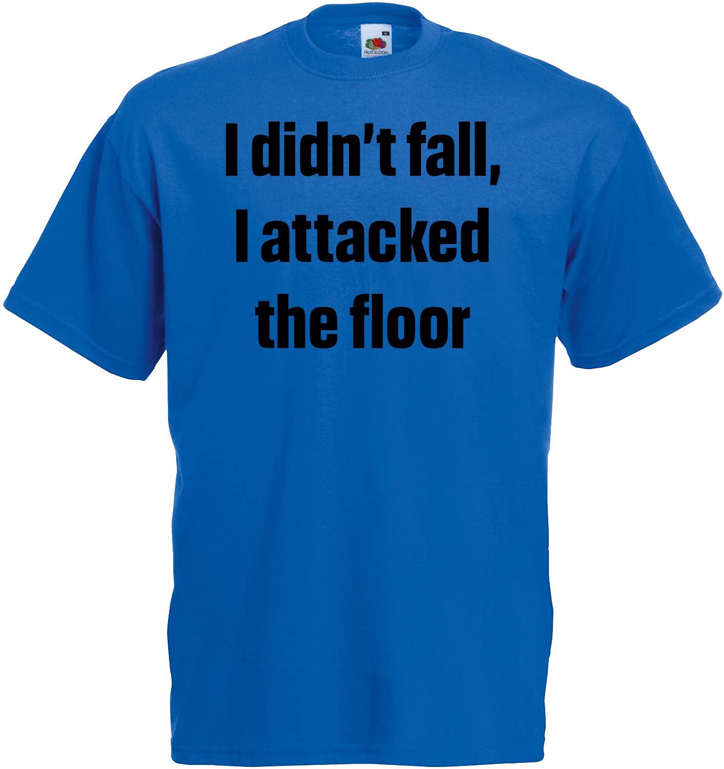 I Didn't Fall, I Attacked The Floor