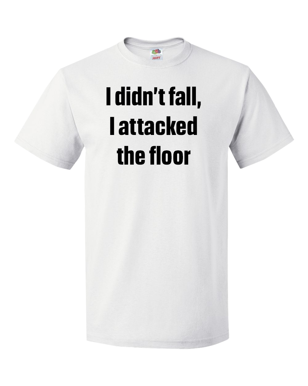 I Didn't Fall, I Attacked The Floor