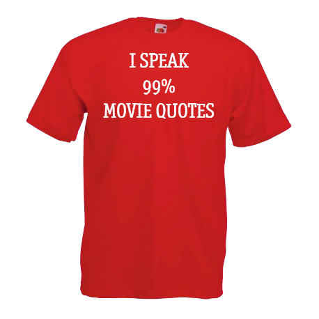 I Speak 99% Movie Quotes