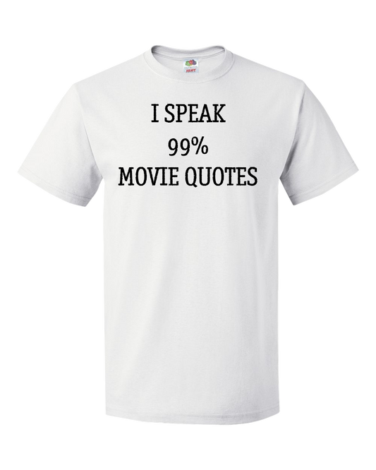 I Speak 99% Movie Quotes