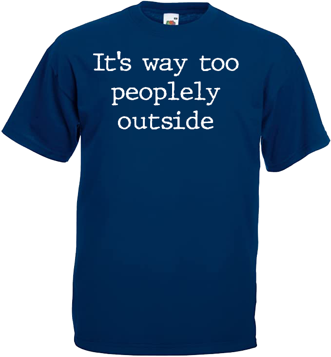 It's Way Too Peoplely Outside