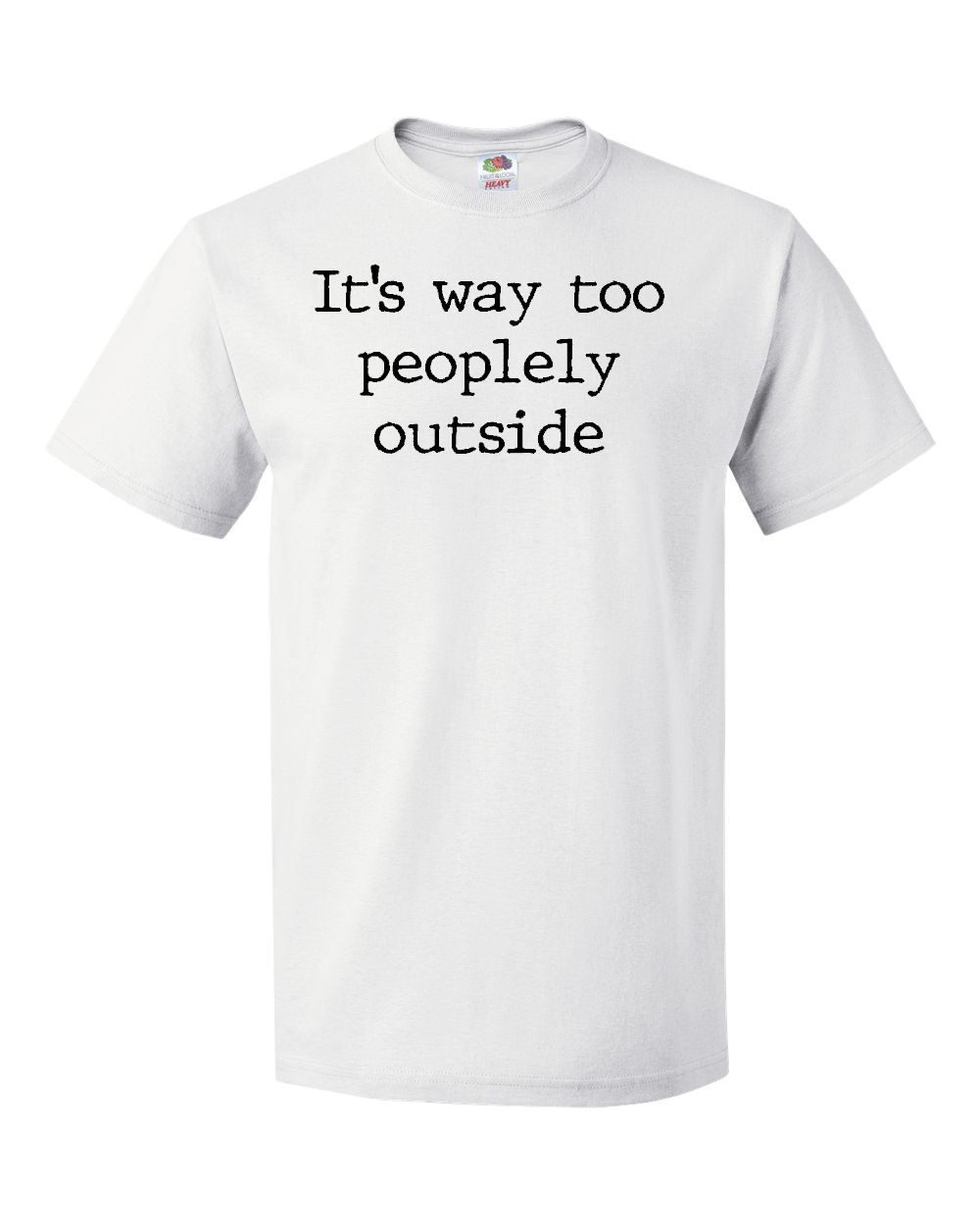 It's Way Too Peoplely Outside
