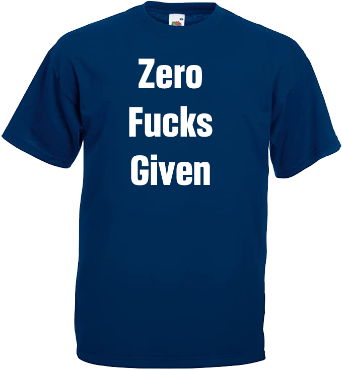 Zero Fucks Given